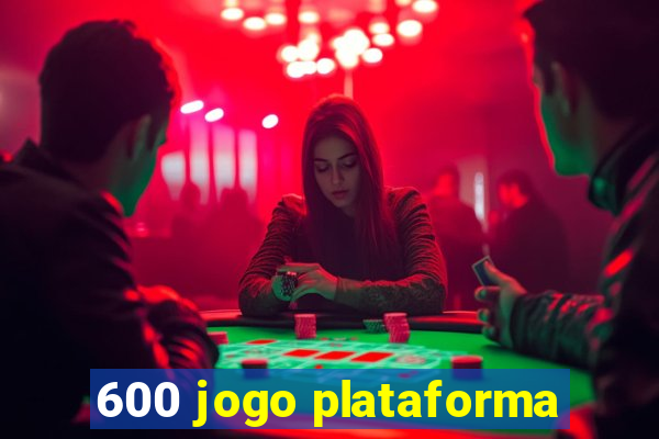 600 jogo plataforma